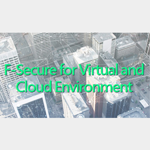 F-Secure w F-Secure for Virtual and Cloud Environment 